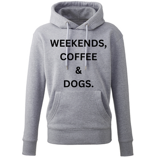 Luxury Organic Cotton Hoodie – "WEEKENDS, COFFEE &; DOGS"