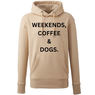 Luxury Organic Cotton Hoodie – "WEEKENDS, COFFEE &; DOGS"